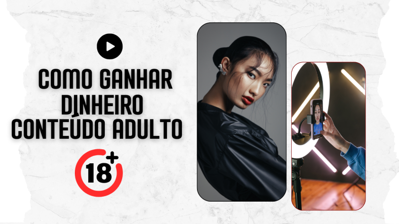 Como Ganhar Dinheiro com Conteúdo Adulto: Dicas para Criadores Iniciantes