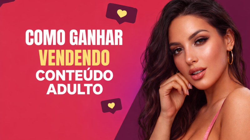 As melhores estratégias para vender conteúdo adulto e escalar seus ganhos 🚀💰