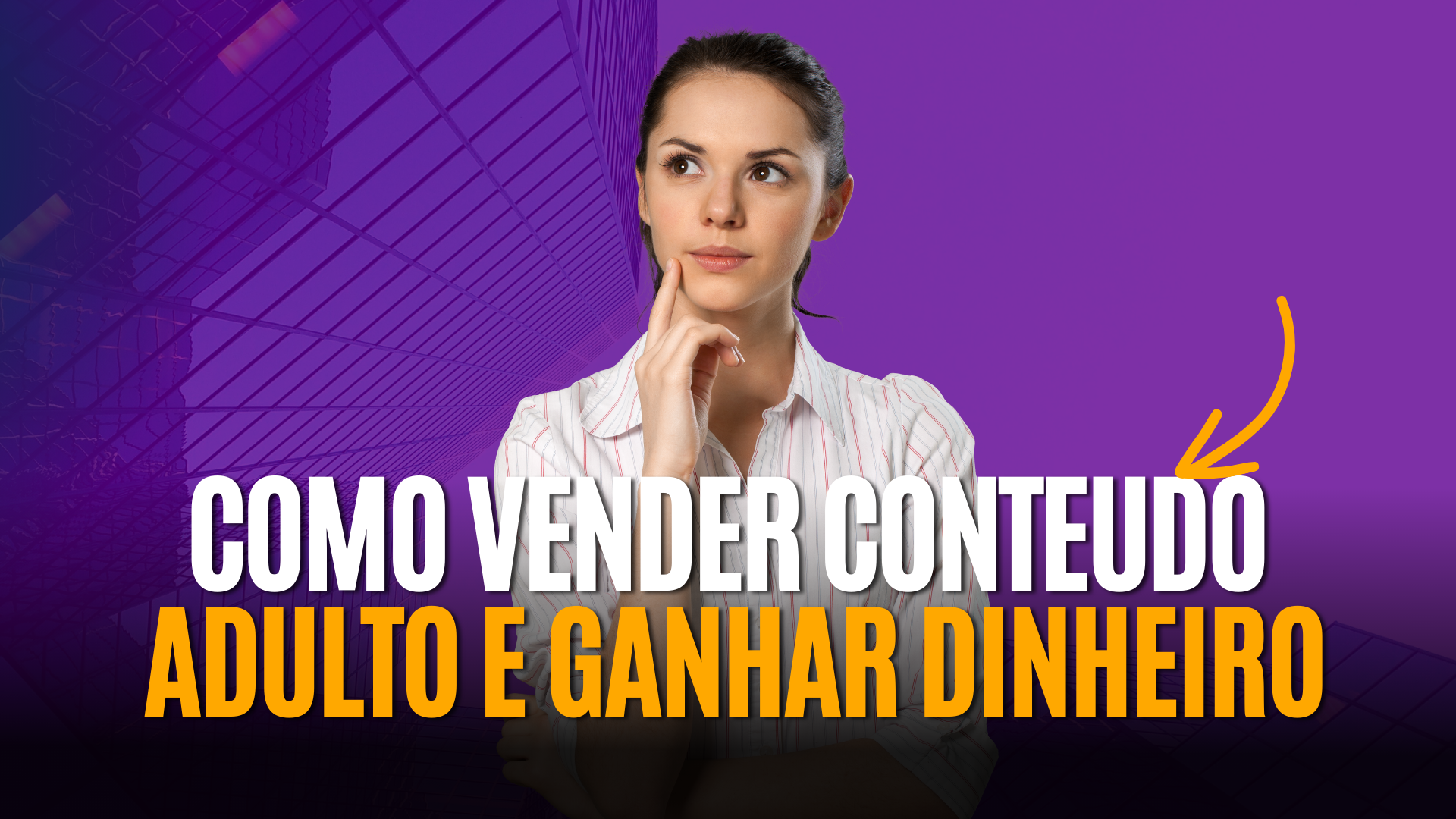 Como Vender Conteúdo Adulto e Ganhar Dinheiro: O Guia Definitivo Para Mulheres 💪💰