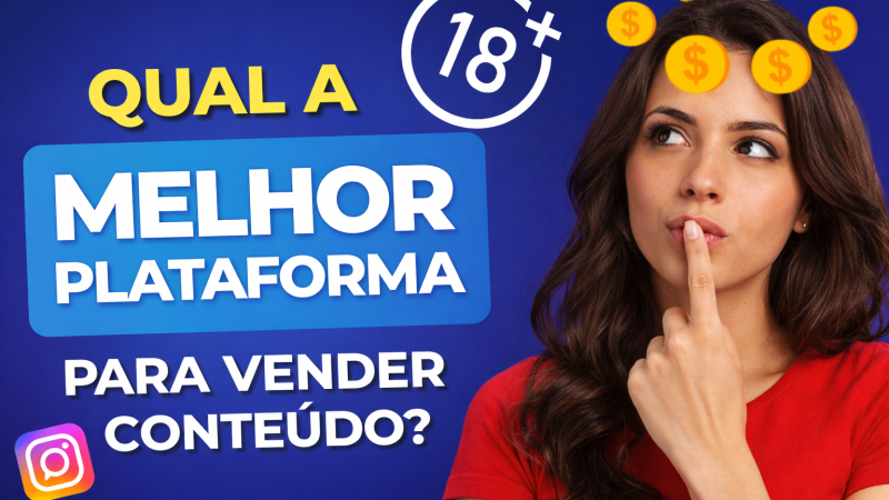 Como escolher a plataforma certa para vender conteúdo adulto e ganhar mais 💰🔥