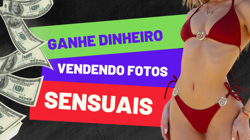 COMO VENDER FOTOS E VIDEOS +18 SENSUAIS E GANHAR DINHEIRO TODO MÊS 💰🔥