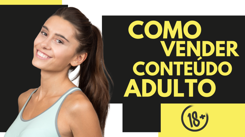 COMO GANHAR DE R$5.000 a R$15.000 Reais por Mês Vendendo CONTEÚDO ADULTO 💰🔥
