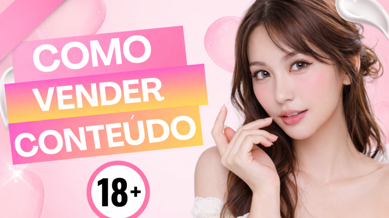 🔥 AS MELHORES ESTRATÉGIAS PARA VENDER FOTOS E VÍDEOS SENSUAIS NA INTERNET