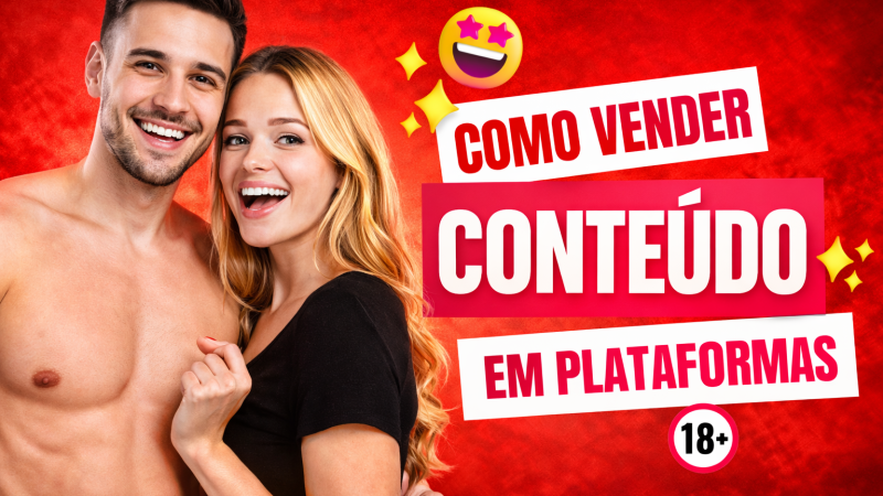 🔥 COMO MONETIZAR SEU CONTEÚDO +18 E TRANSFORMAR EM RENDA ONLINE
