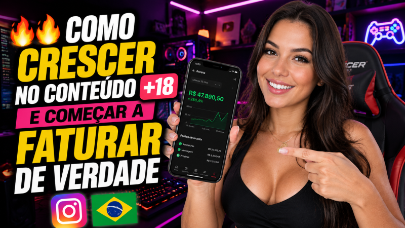 🔥 COMO CRESCER NO CONTEÚDO +18 E COMEÇAR A FATURAR DE VERDADE