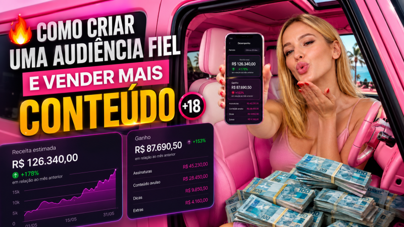 🔥 COMO CRIAR UMA AUDIÊNCIA FIEL E VENDER MAIS CONTEÚDO +18