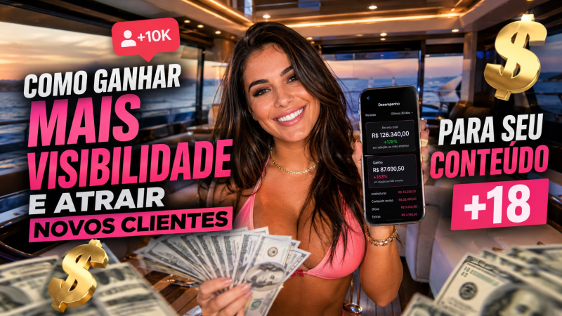 🔥 COMO GANHAR MAIS VISIBILIDADE E ATRAIR NOVOS CLIENTES PARA SEU CONTEÚDO +18
