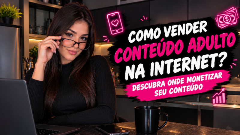 💸 183. COMO VENDER FOTOS E VÍDEOS ADULTOS NA INTERNET? DESCUBRA ONDE MONETIZAR SEU CONTEÚDO